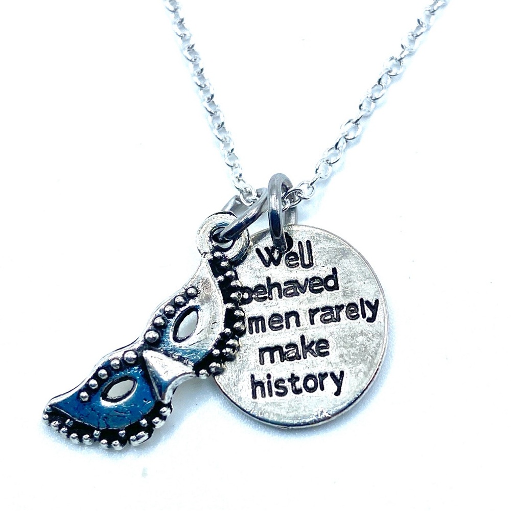 Well Behaved Women Rarely Make History Pendant Necklace With Mask